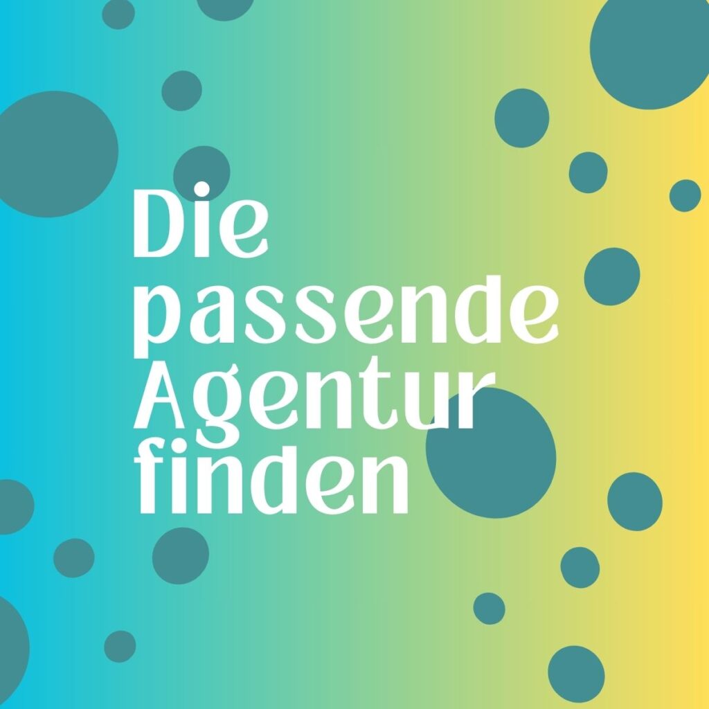 Die passende Agentur finden