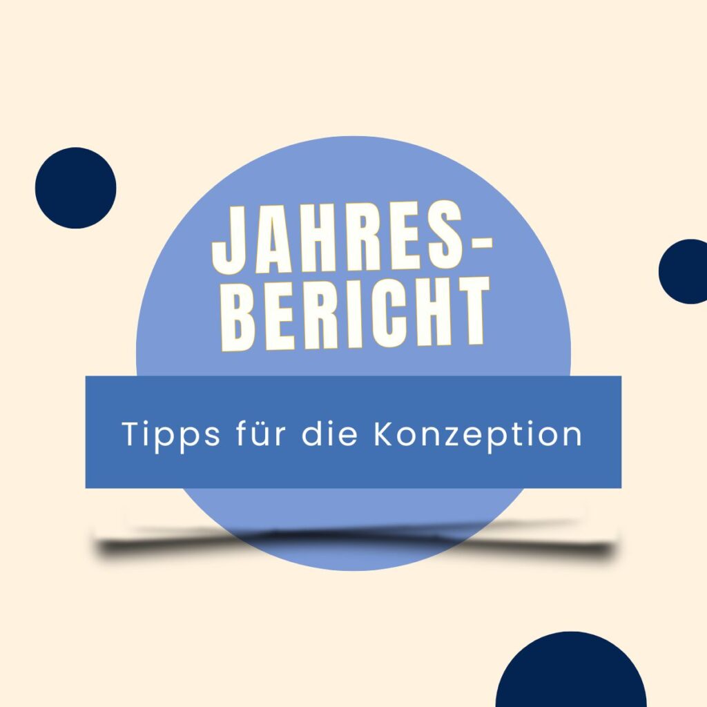 Tipps für die Konzeption des Jahresberichts