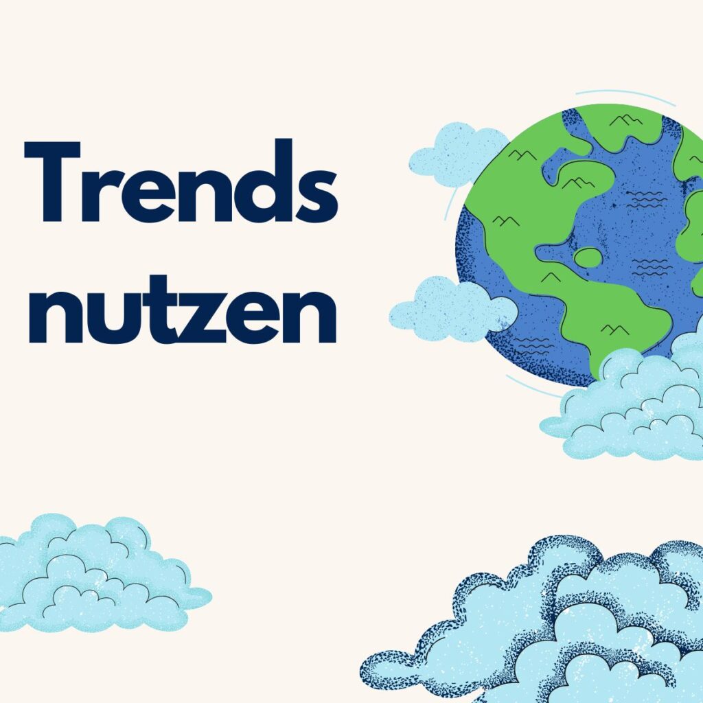 Trends nutzen